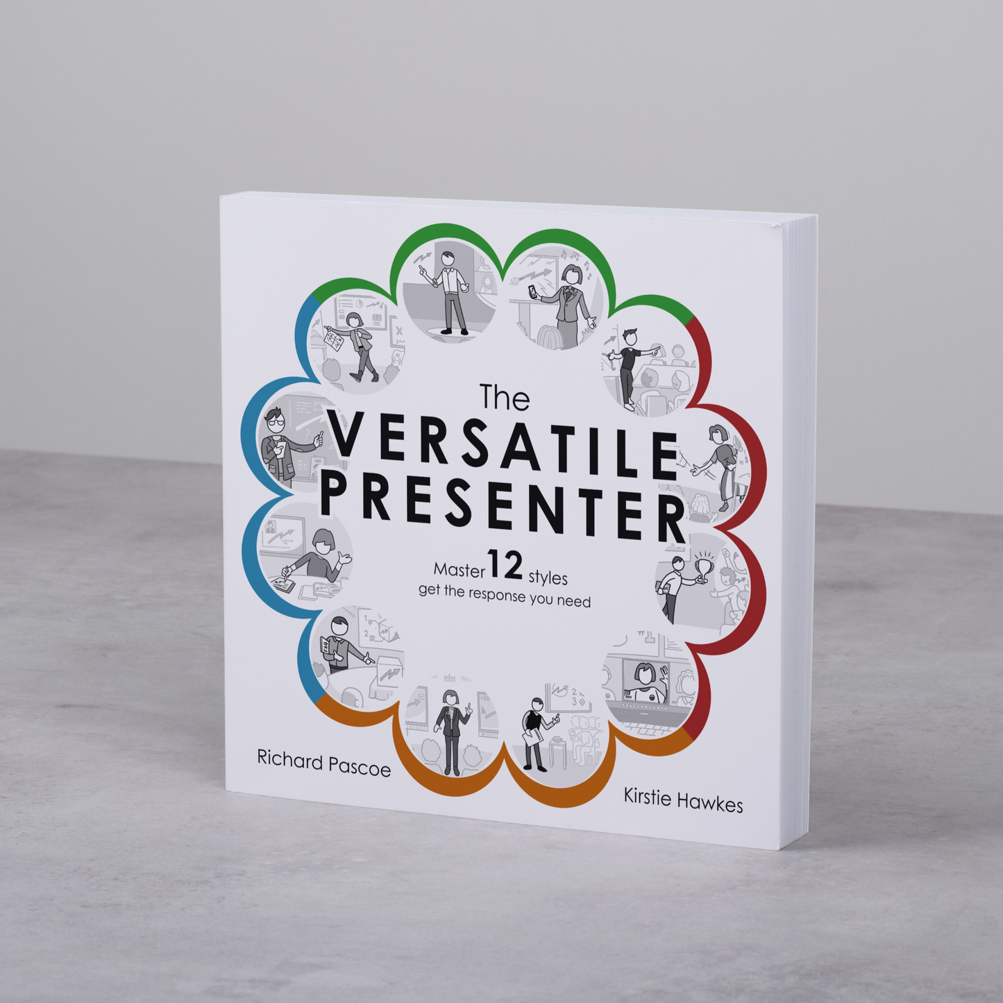 The Versatile Presenter: Master 12 styles, get the response you need