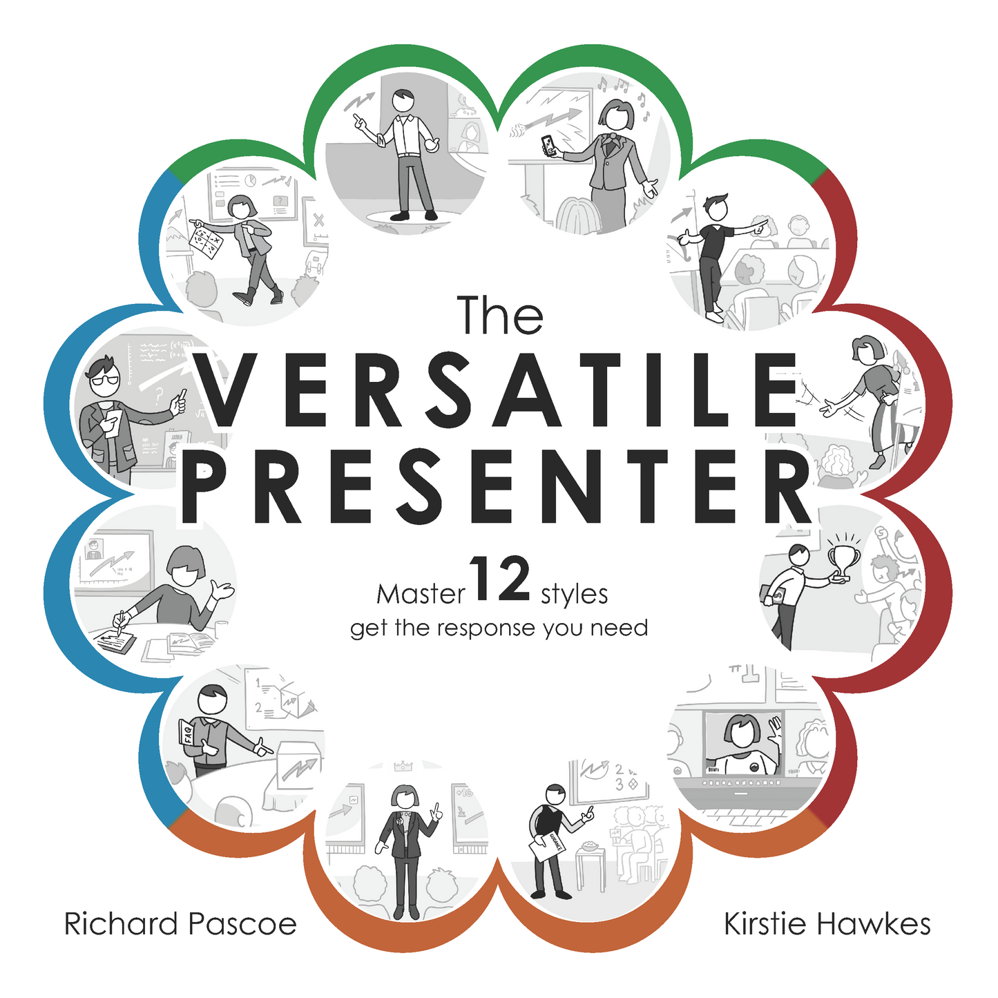 The Versatile Presenter: Master 12 styles, get the response you need